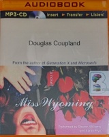 Miss Wyoming written by Douglas Coupland performed by Sharon Williams on MP3 CD (Unabridged)